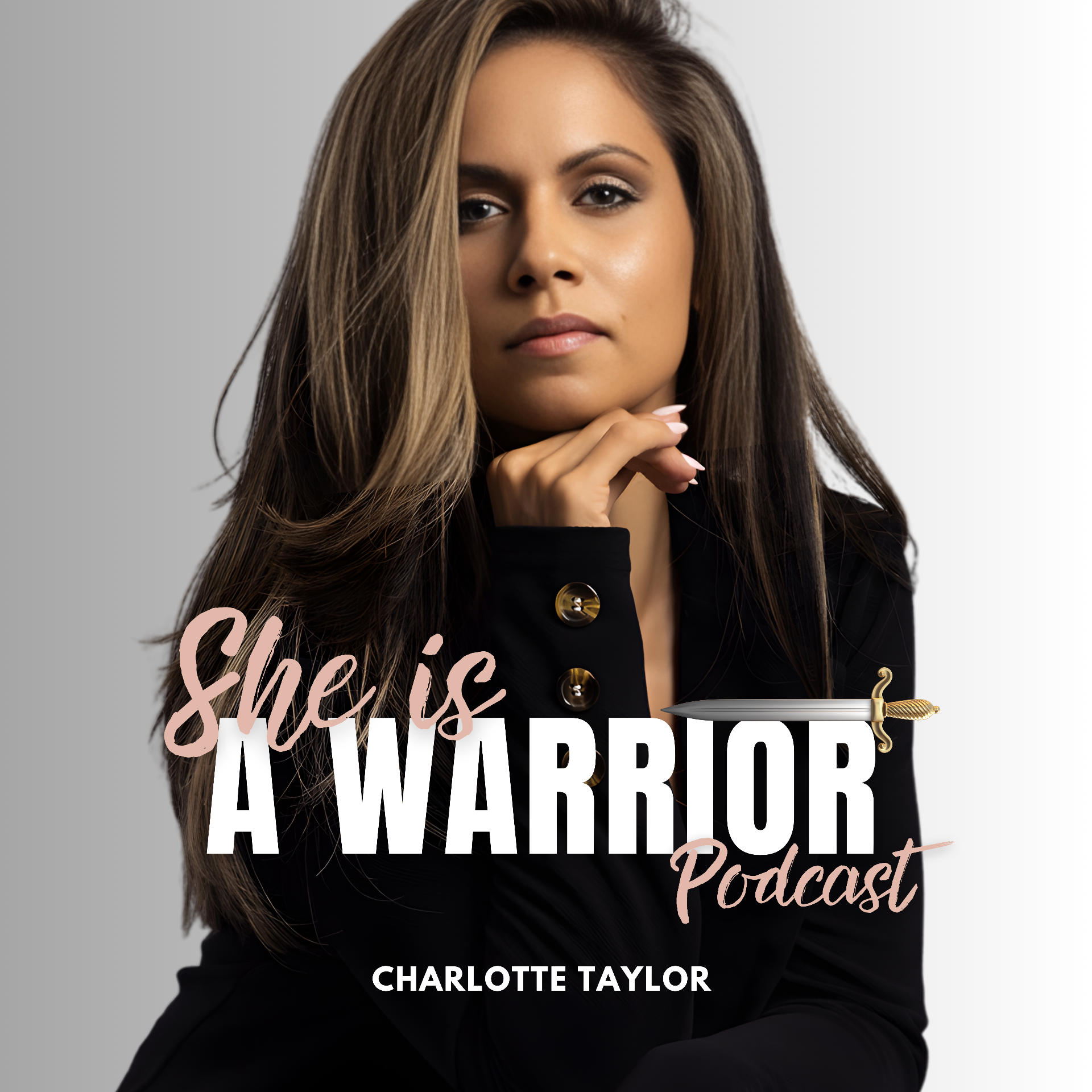 She Is A Warrior Podcast cover  Charlotte Taylor
